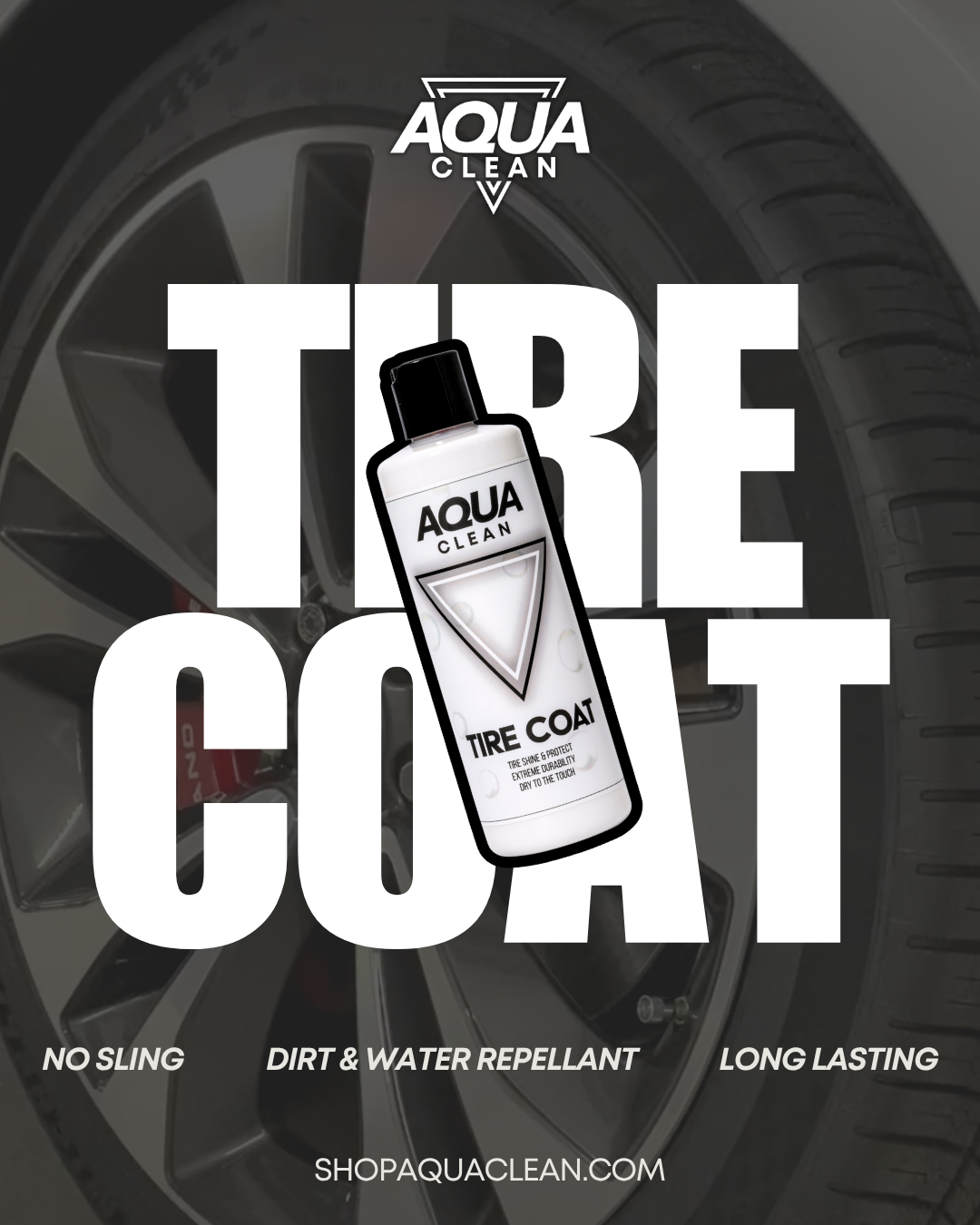 AquaClean Tire Coat product graphic with tire background featuring no sling, dirt and water repellant, long lasting text